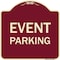 Signmission Designer Series Sign-Event Parking, Burgundy Heavy-Gauge Aluminum Sign, 18" x 18", BU-1818-24061 A-DES-BU-1818-24061 - alternate 1